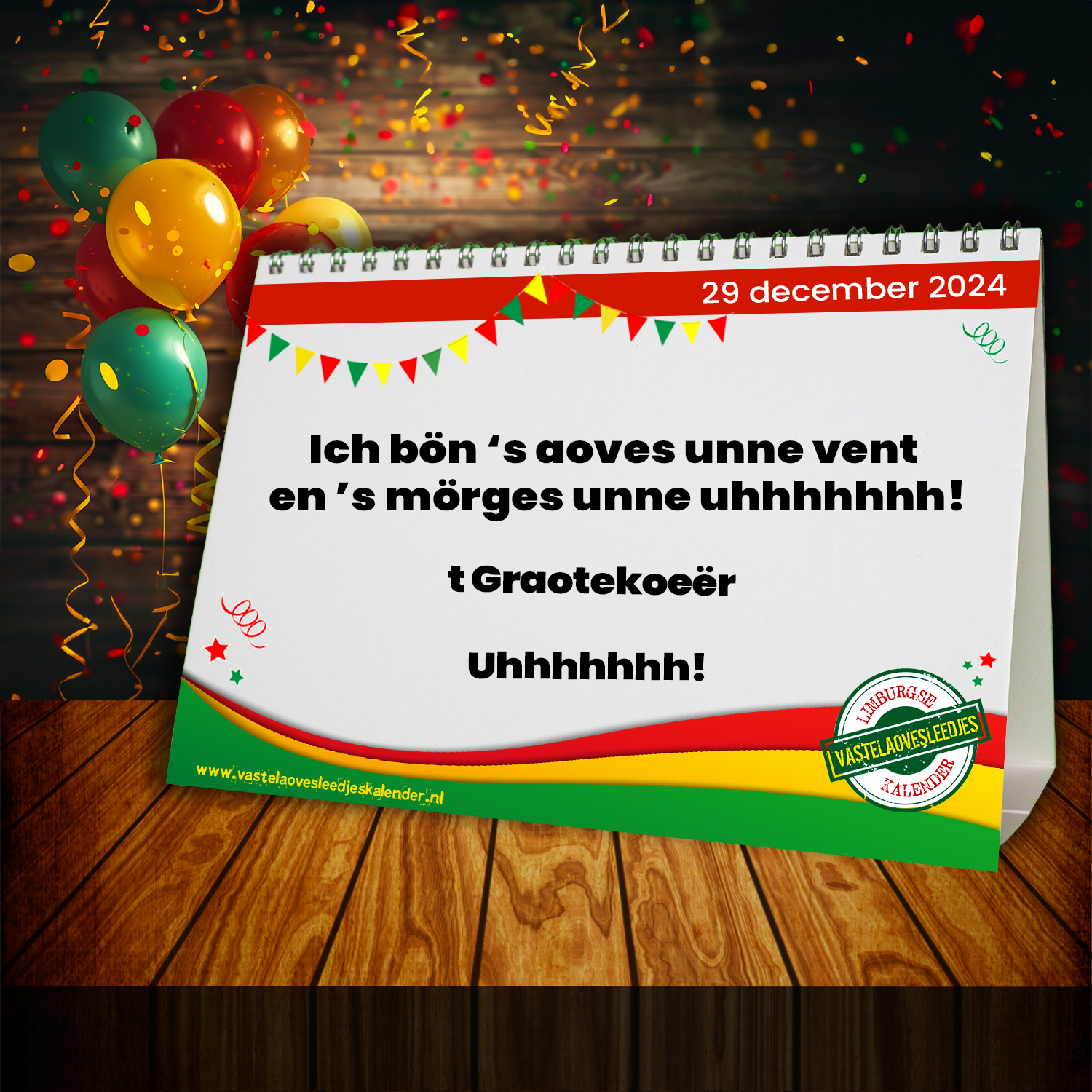 Ich bön ‘s aoves unne vent en ’s mörges unne uhhhhhhh!