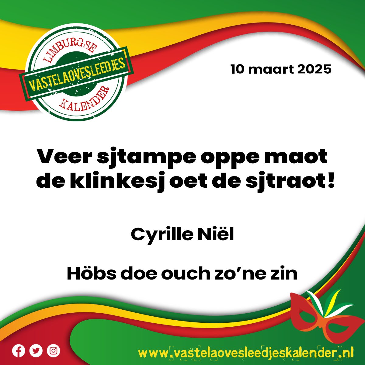 Veer sjtampe oppe maot de klinkesj oet de sjtraot!