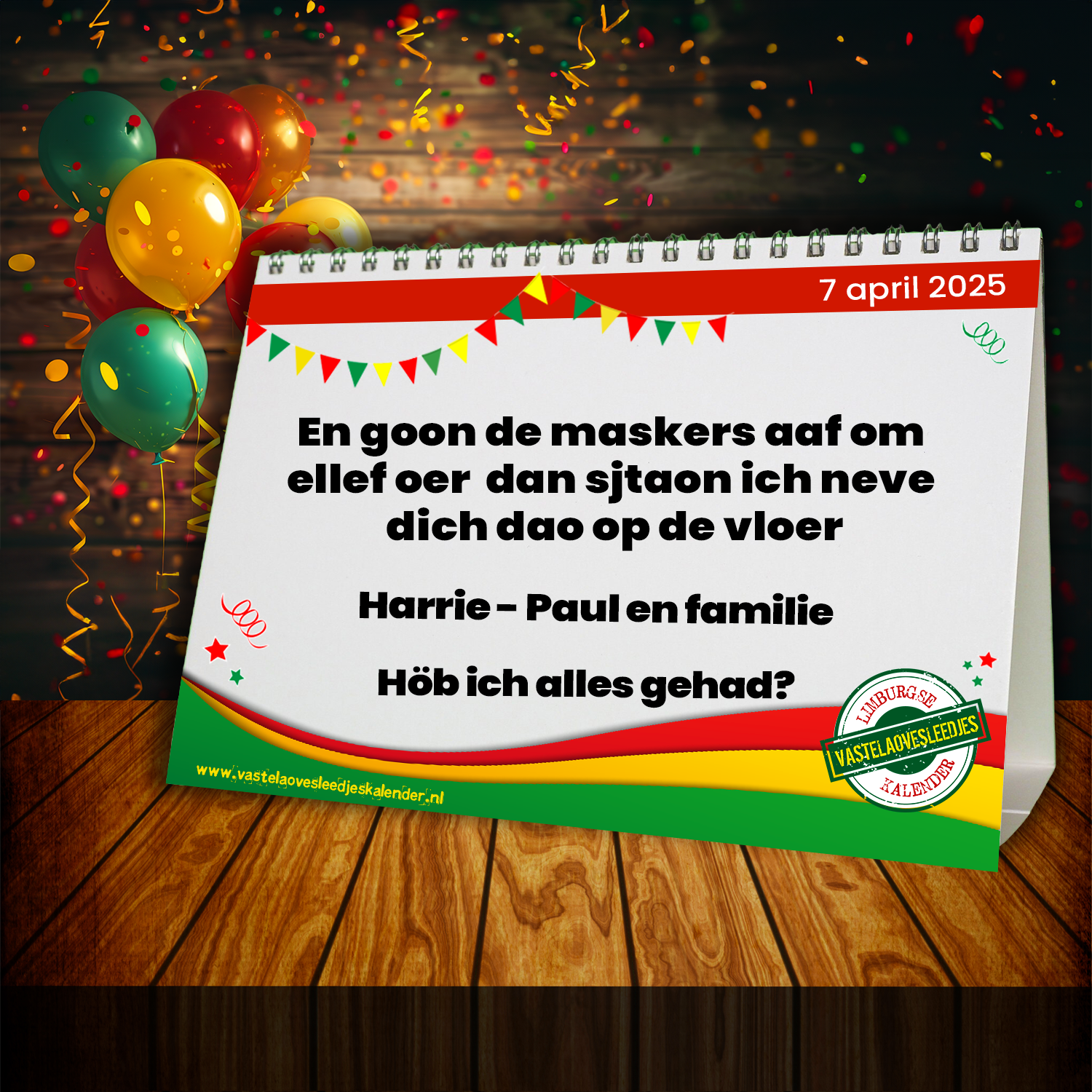 En goon de maskers aaf om ellef oer dan sjtaon ich neve dich dao op de vloer