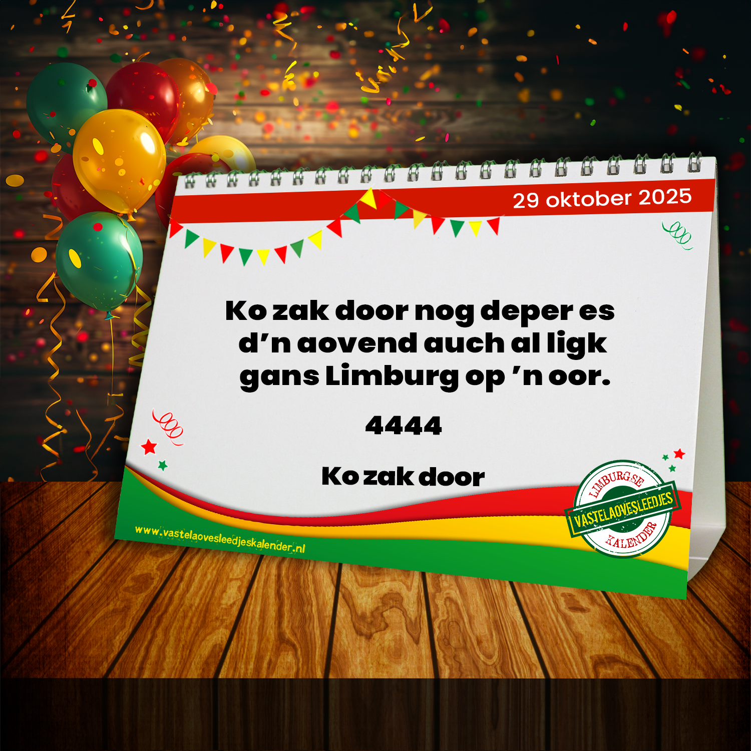 Ko zak door nog deper es dn aovend auch al ligk gans Limburg op ’n oor.