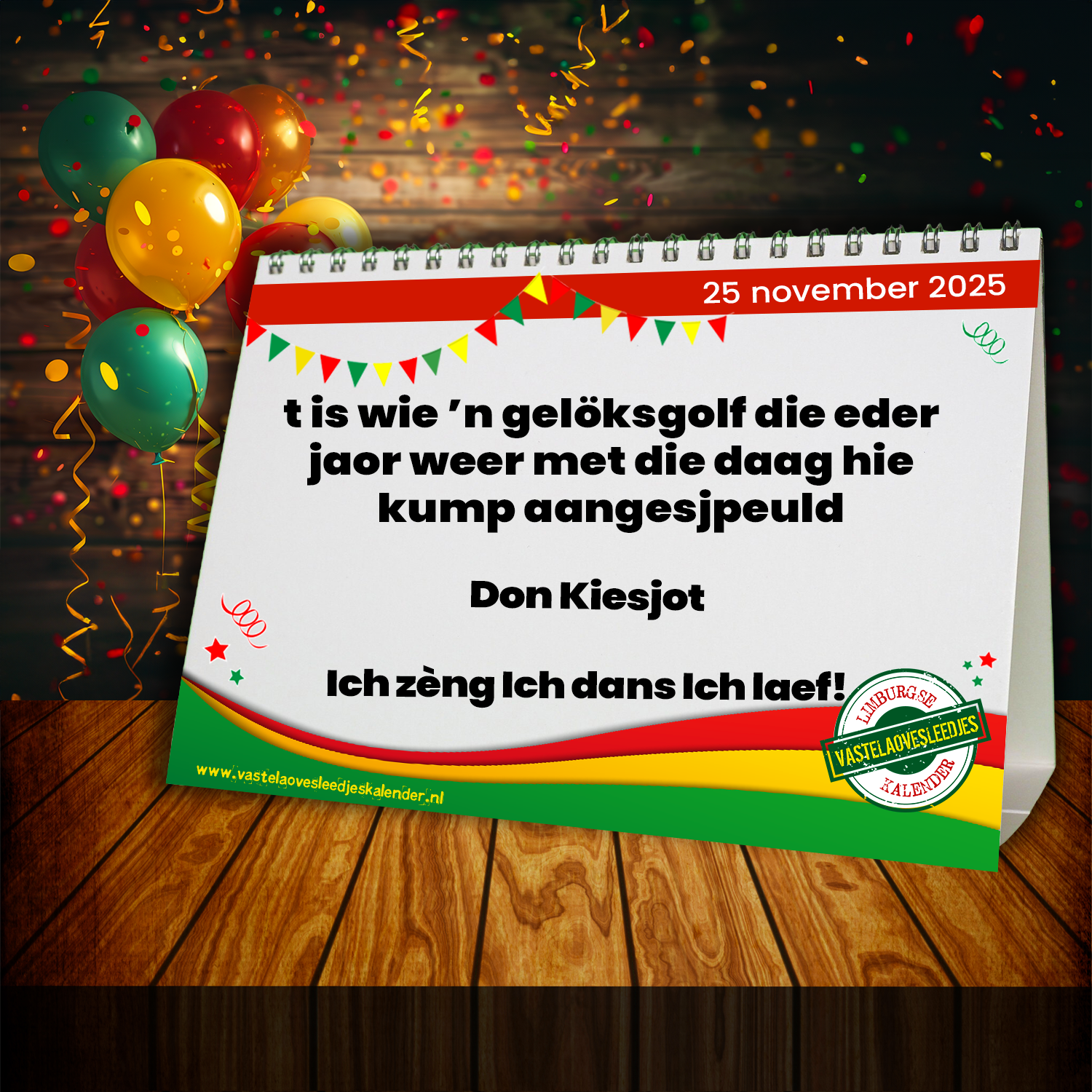 t is wie ’n gelöksgolf die eder jaor weer met die daag hie kump aangesjpeuld