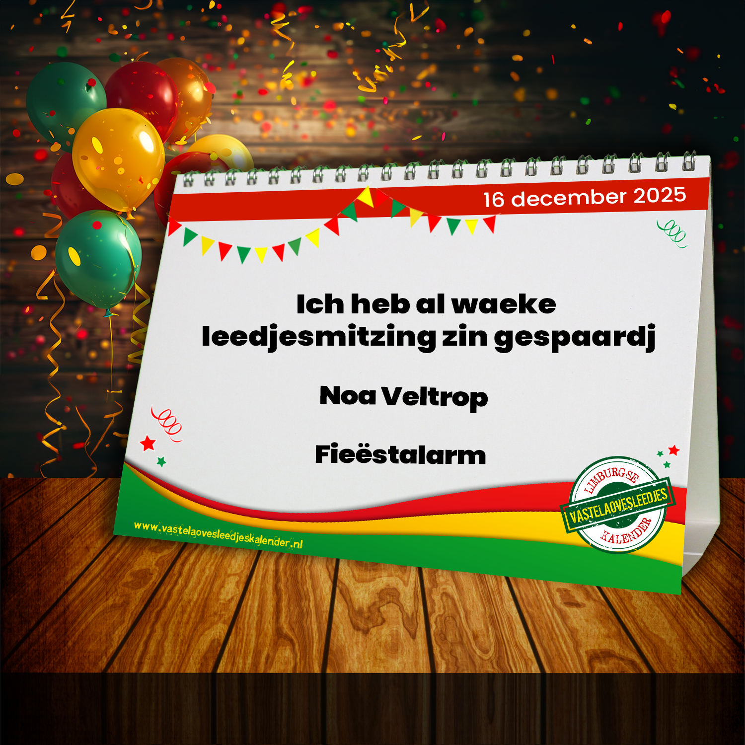 Ich heb al waeke leedjesmitzing zin gespaardj